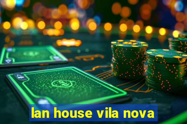 lan house vila nova